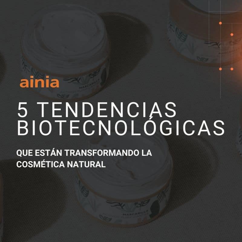 5 tendencias biotecnológicas en cosmética natural|5 biotechnological trend transforming natural cosmetics|5 tendências biotecnológicas |5 tendances biotechnologiques