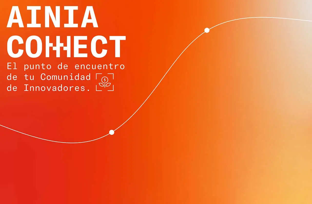 AINIA CONNECT, el punto de encuentro de tu comunidad de innovadores