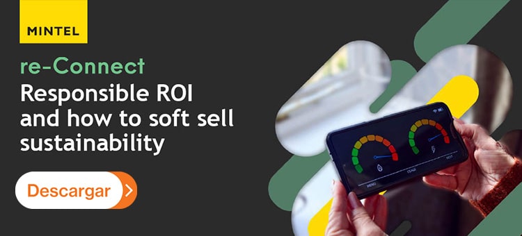 Descargar Informe MINTEL: re-Connect ROI responsable y la sostenibilidad como criterio de compra